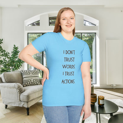 I Don't Trust Words, I Trust Actions Adult T-shirt