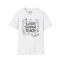 Teachers Gonna Teach Adult T-shirt