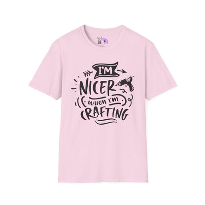 I'm Nicer When I'm Crafting Adult T-shirt