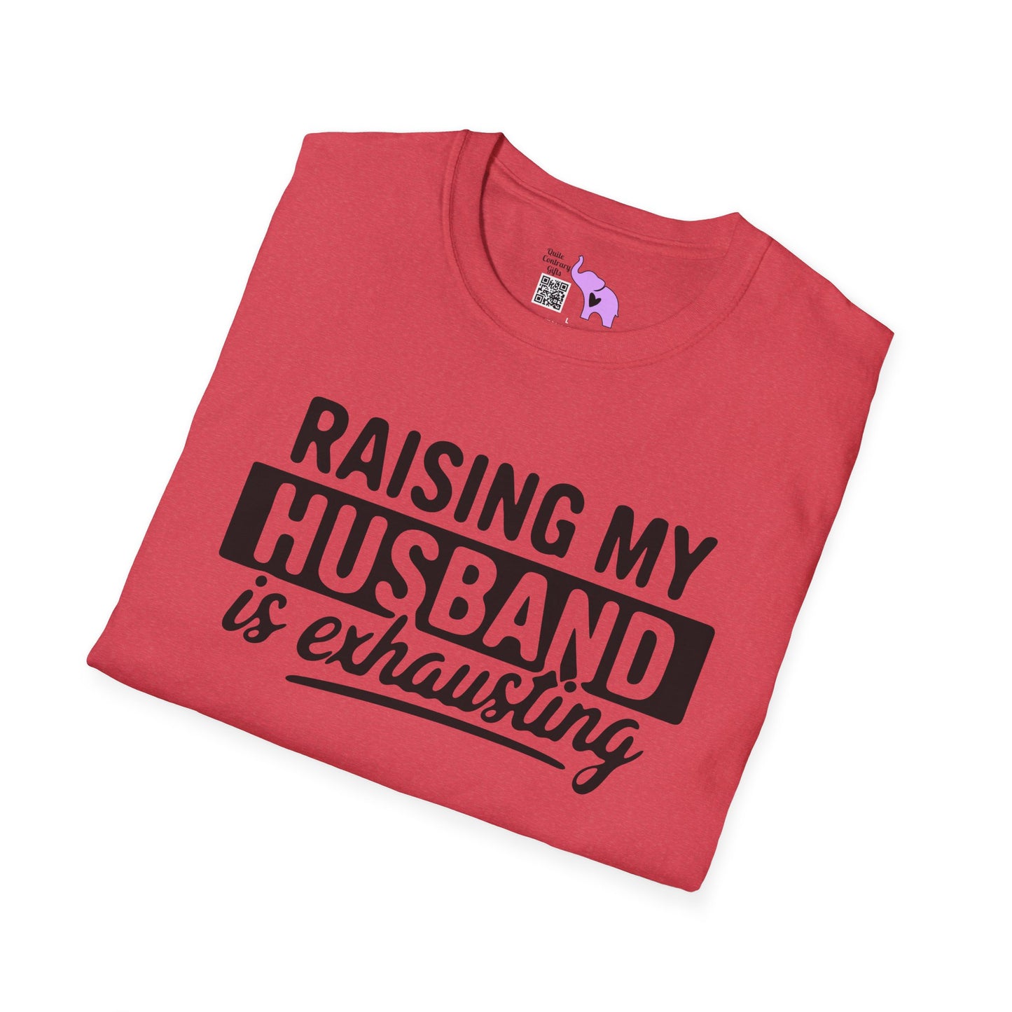 Raising My Husband Is Exhausting Adult T-shirt
