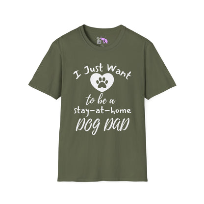 I Just Want To Be A Stay At Home Dog Dad Adult T-shirt