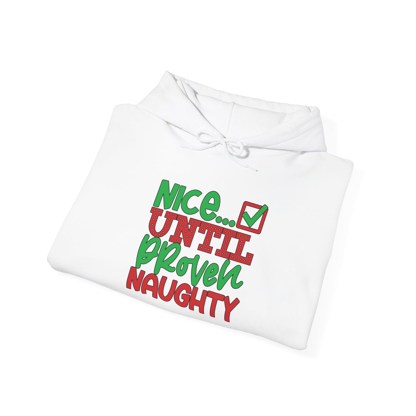 Nice Until Proven Naughty 2 Adult Heavy Blend™ Hoodie