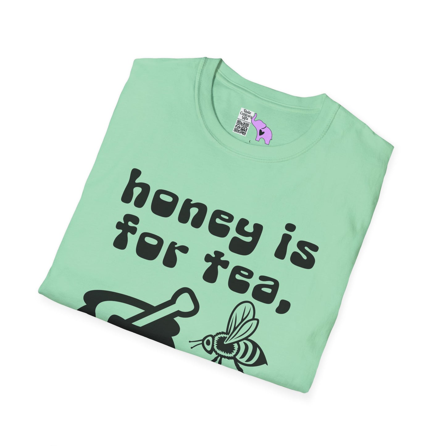 Honey Is For Tea Not Me Adult T-shirt
