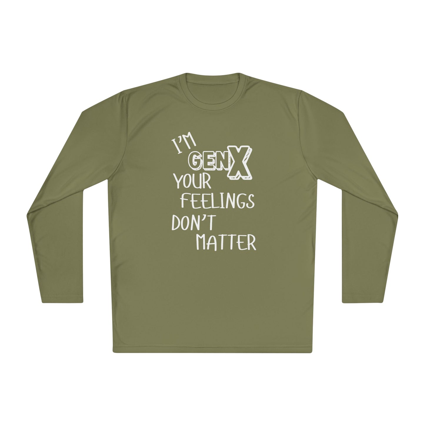 I'm GenX Your Feelings Don't Matter Unisex Lightweight Long Sleeve Tee