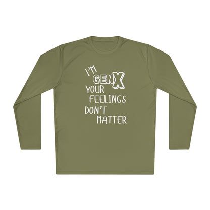 I'm GenX Your Feelings Don't Matter Unisex Lightweight Long Sleeve Tee