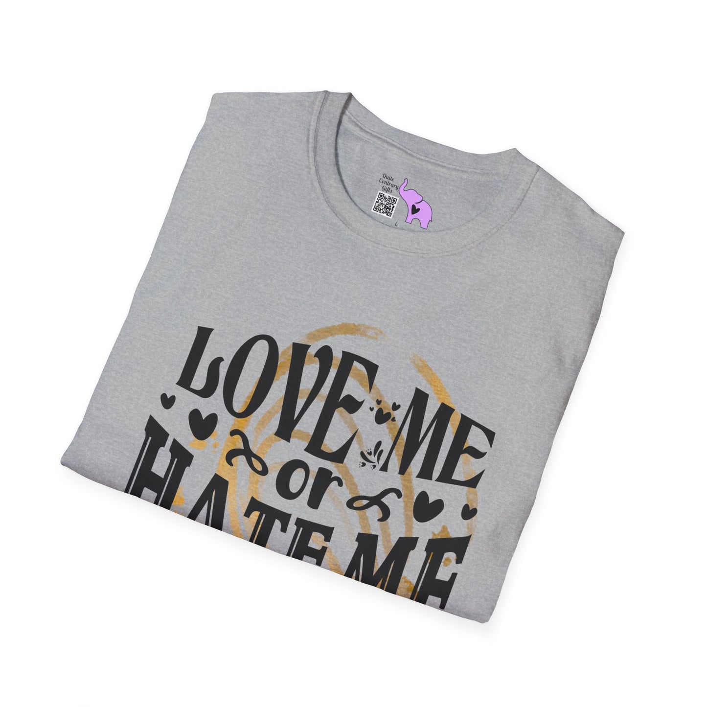 Love Me Or Hate Me I'm Still Going To Shine T-shirt