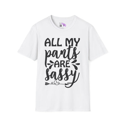 All My Pants Are Sassy T-shirt