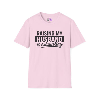 Raising My Husband Is Exhausting Adult T-shirt