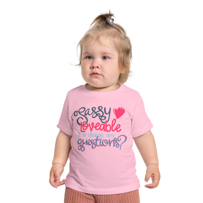 Sassy, Loveable, & In Charge Any Questions? Infant T-Shirt