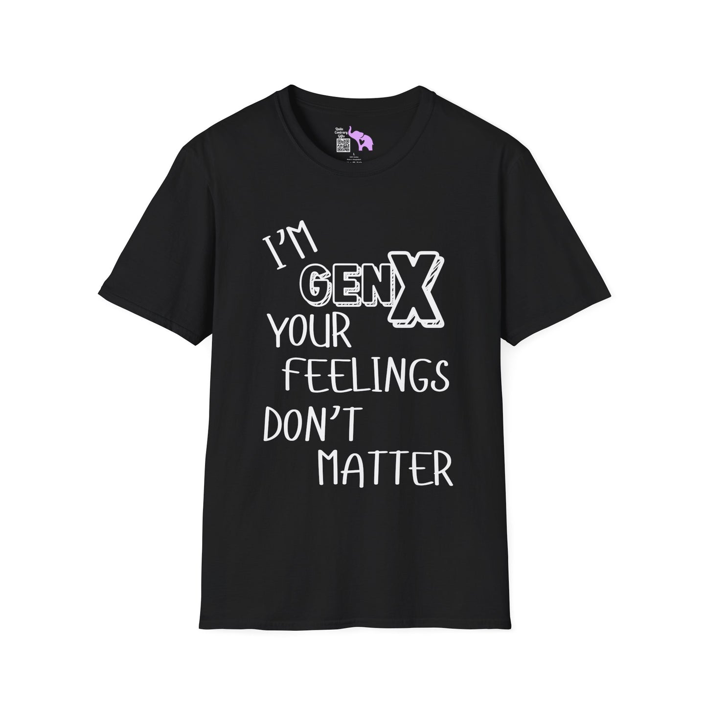 I'm GenX Your Feelings Don't Matter Adult T-shirt