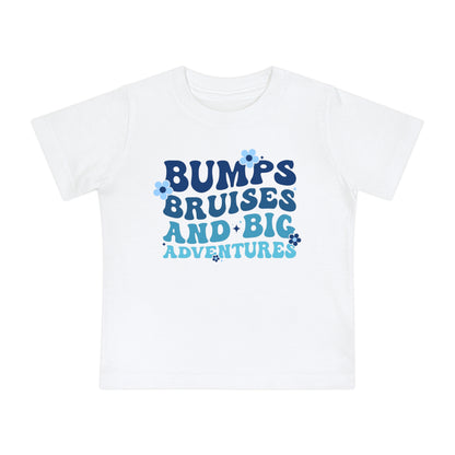 Bumps Bruises and Big Adventures Infant T-Shirt