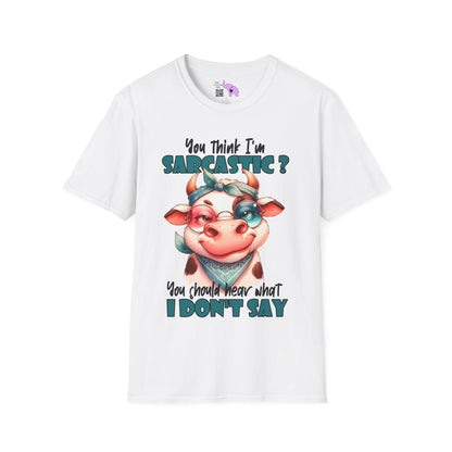 You Think I'm Sarcastic... Cute Cow Adult T-shirt