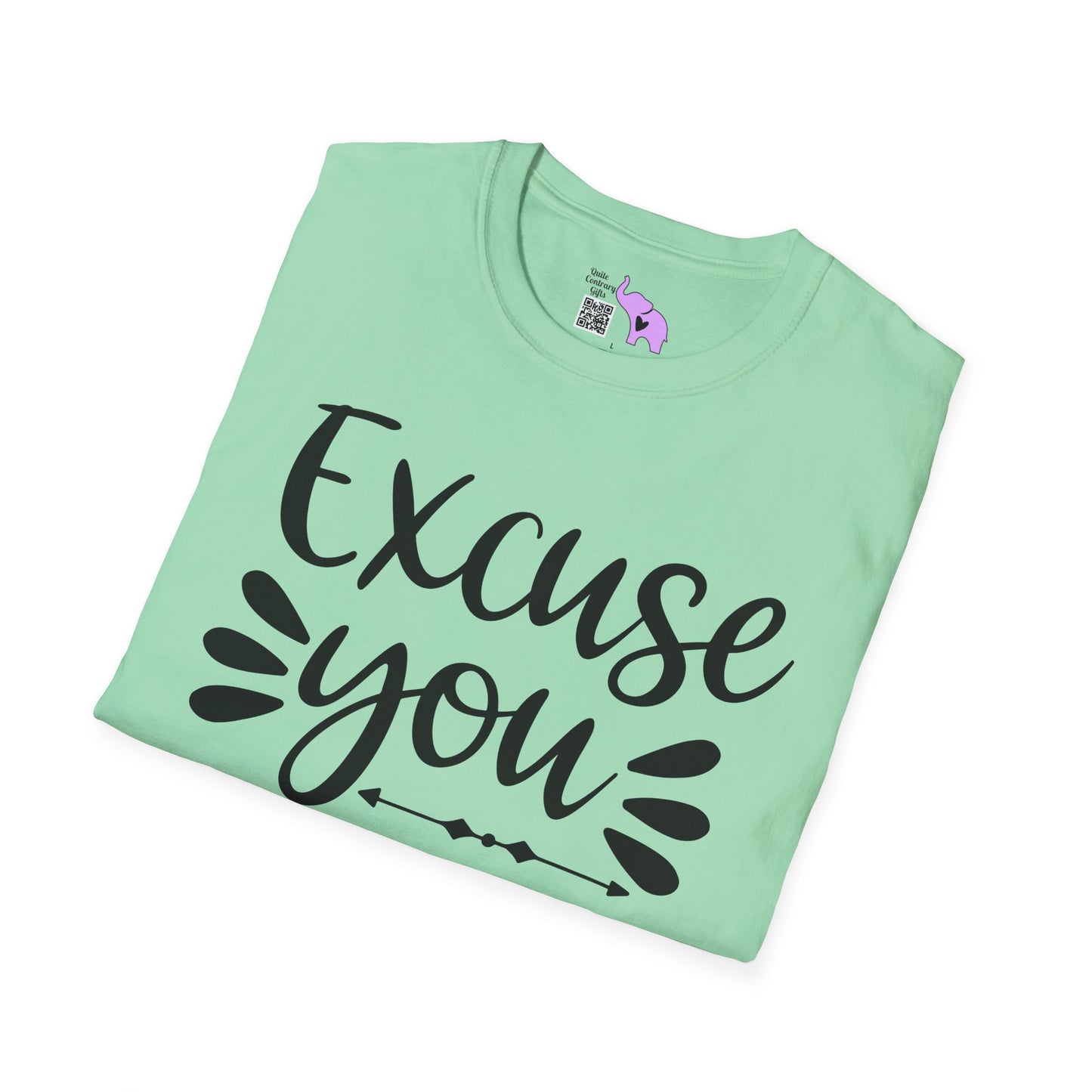 Excuse You Adult T-shirt