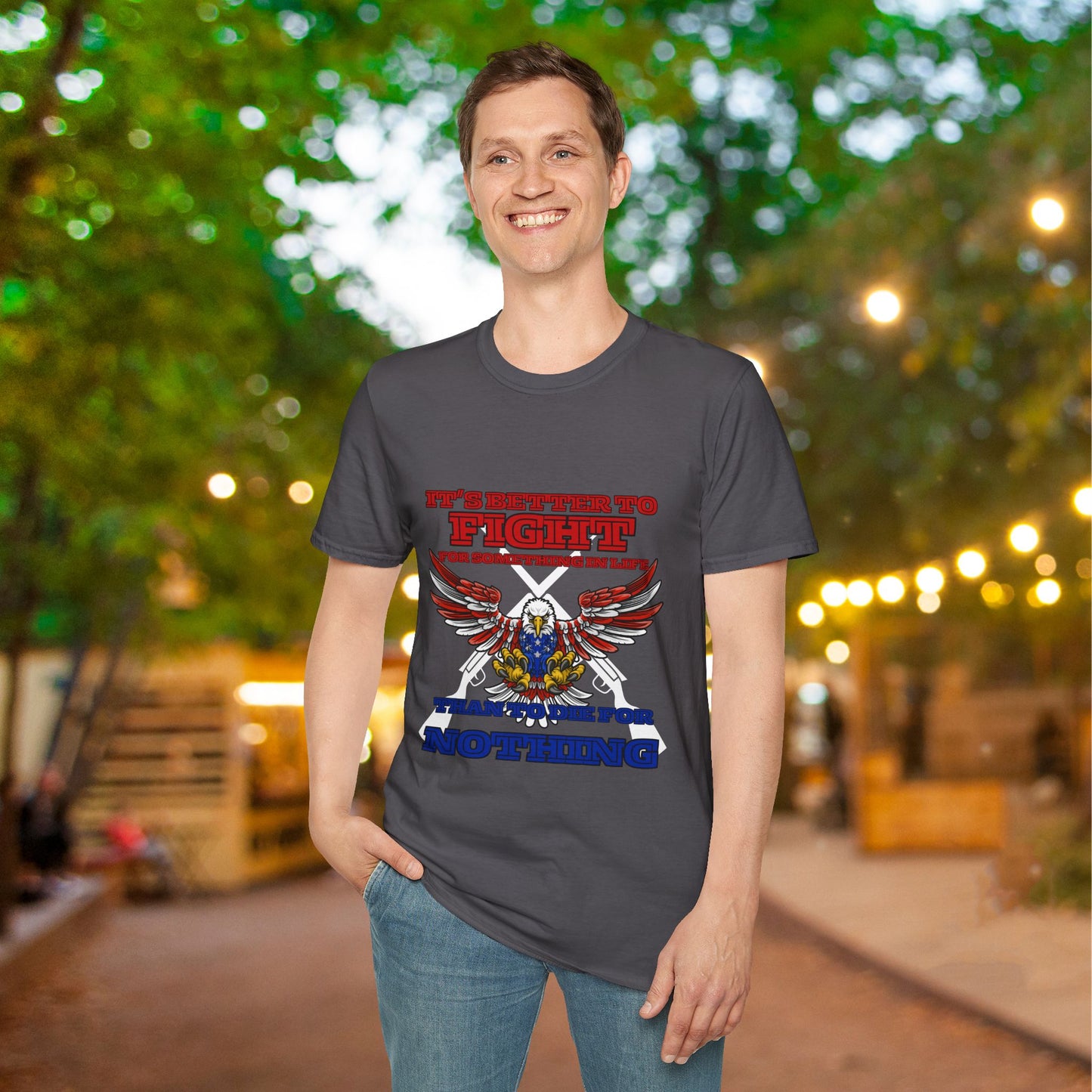 It's Better To Fight For Something Than To Die For Nothing Adult T-shirt