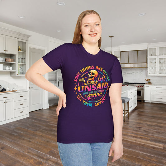 Some Things Are Better Left Unsaid But I'm Probably Gonna Say Them Anyway Adult T-shirt
