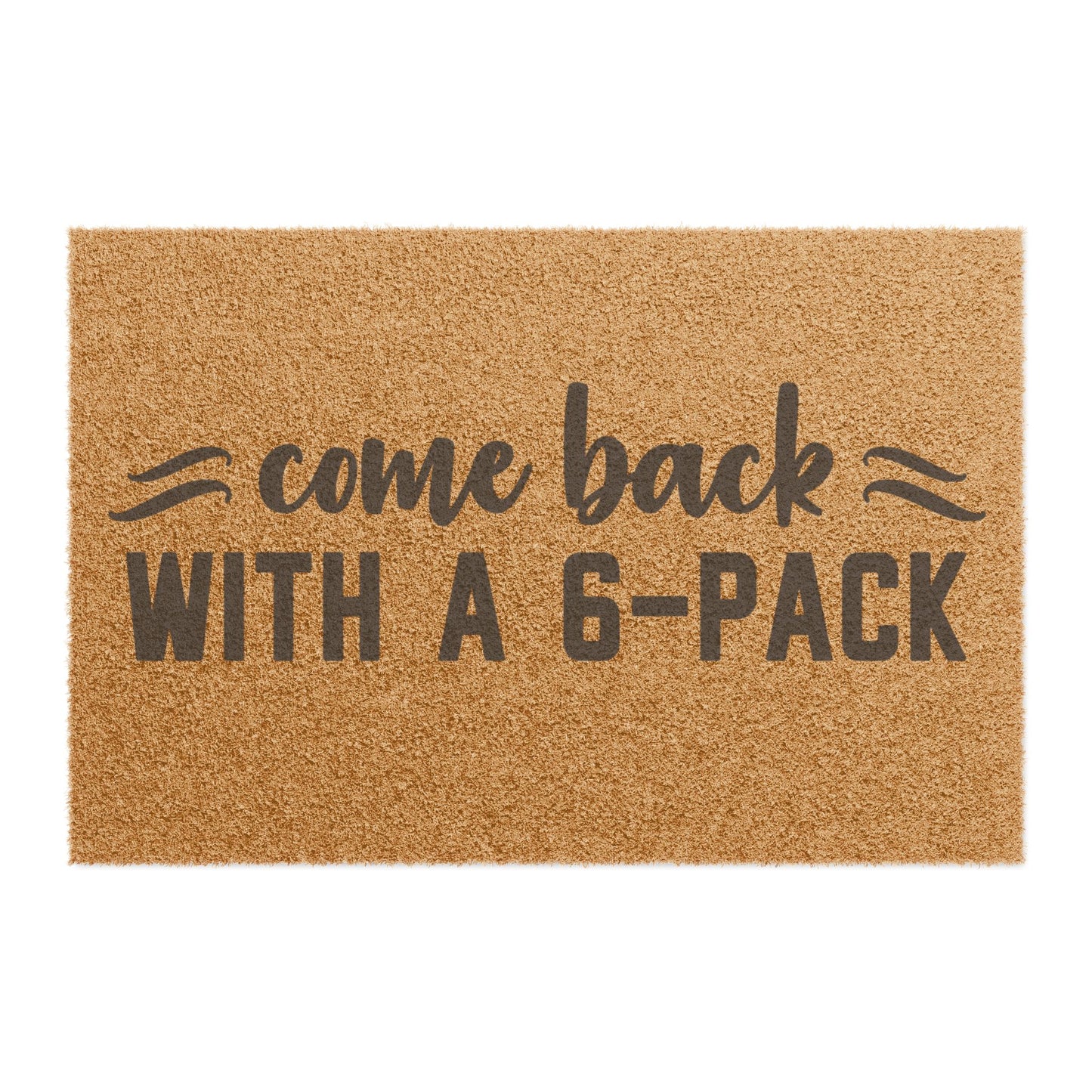 Come Back With A 6-Pack Coconut Fiber Doormat