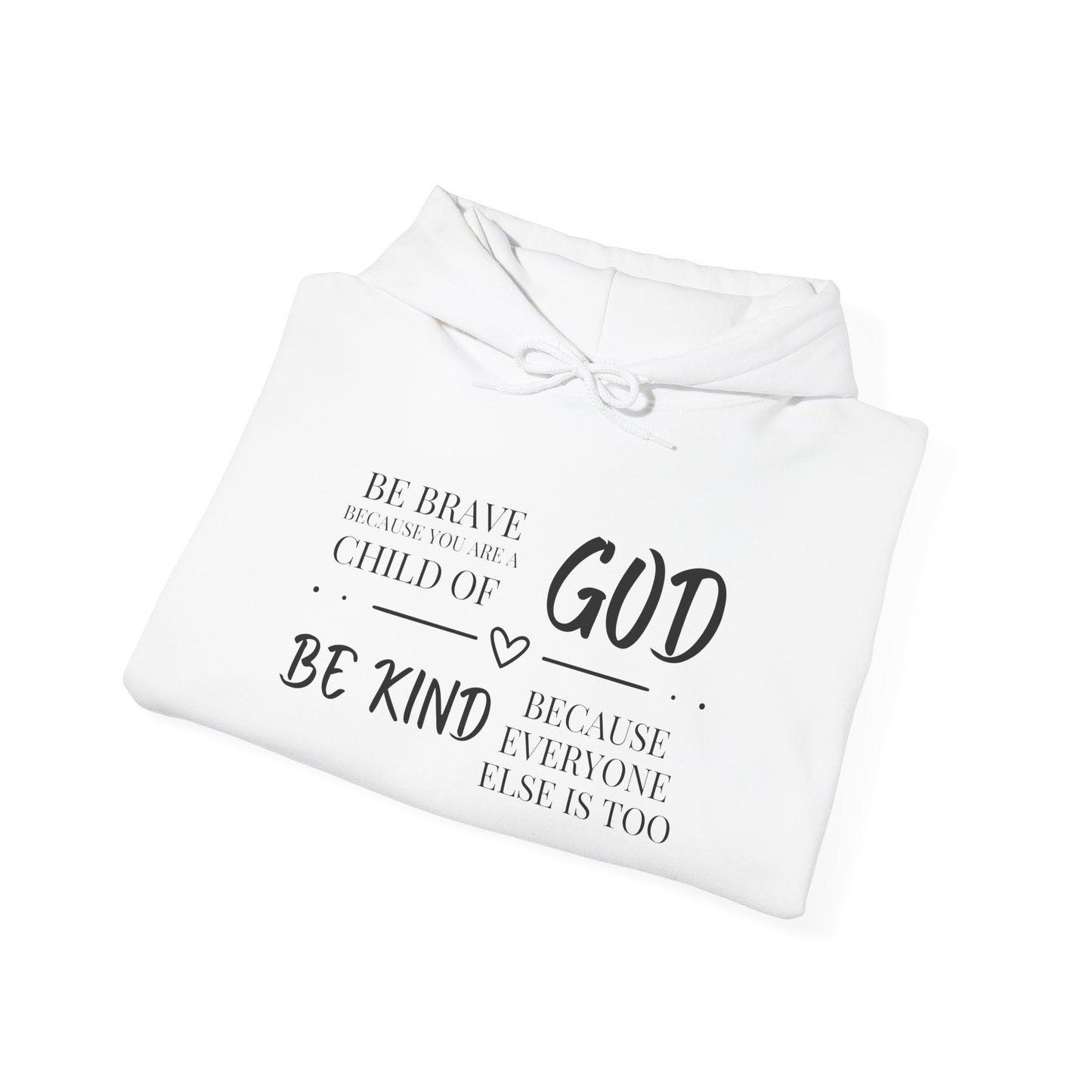 Because You Are A Child of God Heavy Blend™ Hooded Sweatshirt