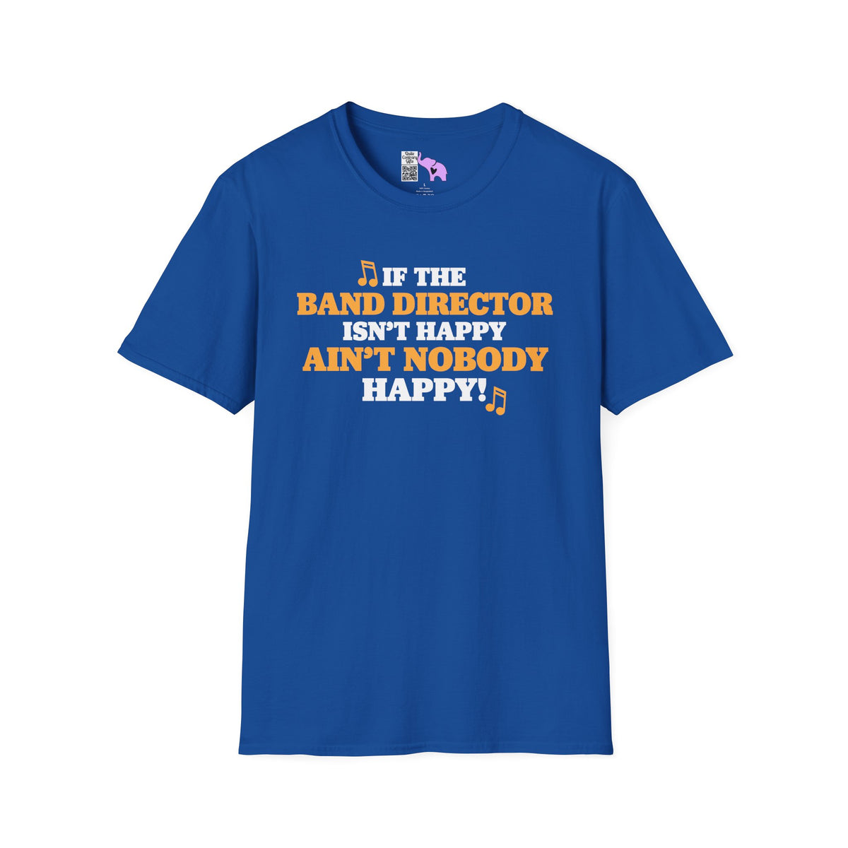 If The Band Director Isn't Happy Ain't Nobody Happy Adult T-shirt