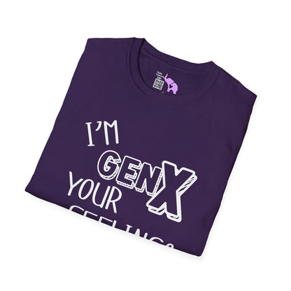 I'm GenX Your Feelings Don't Matter Adult T-shirt