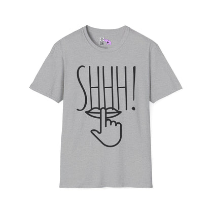 Shhh! Adult T-shirt