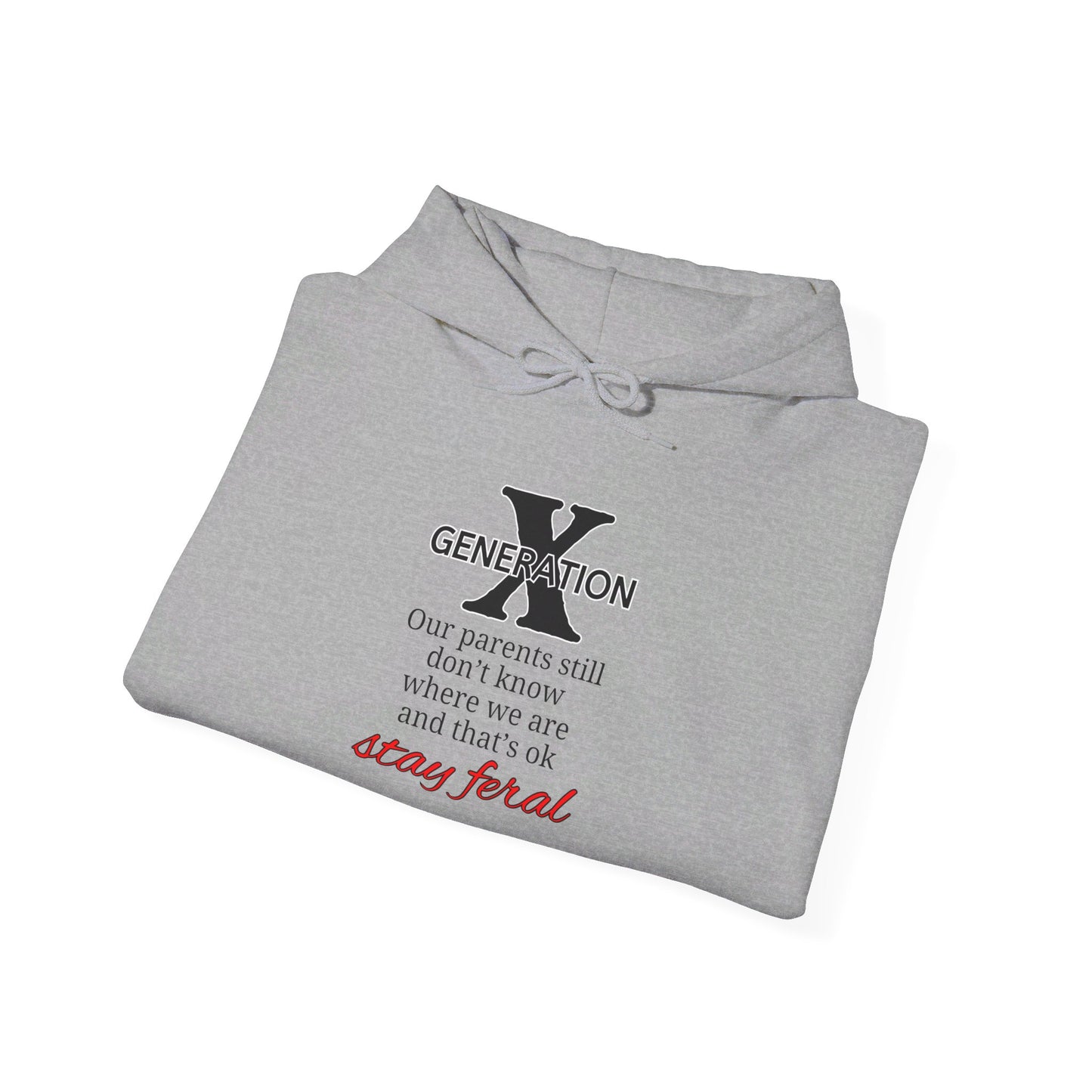 GenX Our Parents Still Don't Know Where We Are ...Heavy Blend™ Hooded Sweatshirt