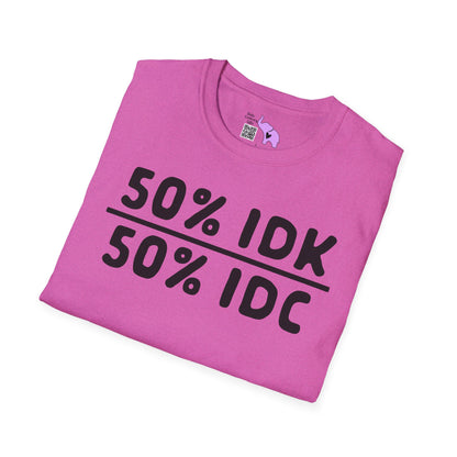 50% IDK 50% IDC Adult T-shirt