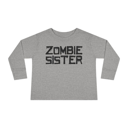 ""Zombie Sister Toddler Long Sleeve Tee
