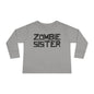 ""Zombie Sister Toddler Long Sleeve Tee