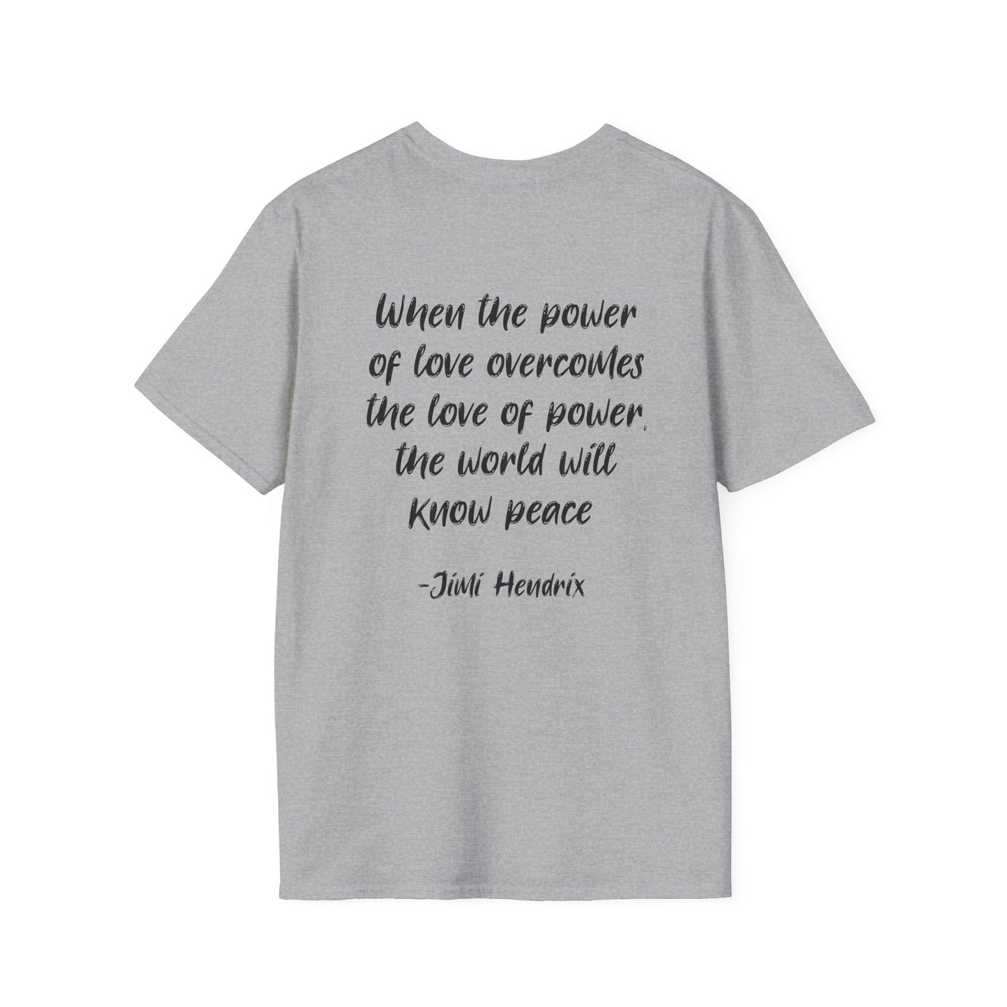 ""When the Power of Love Overcomes the Love of Power, the World Will Know Peace Adult T-shirt