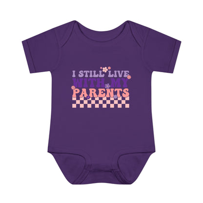 I Still Live With My Parents Infant Baby Rib Bodysuit