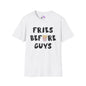 Fries Before Guys Adult T-shirt