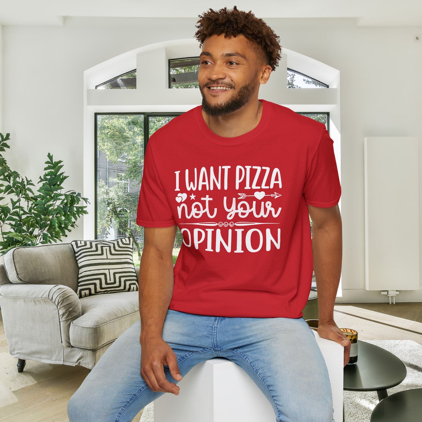 I Want Pizza Not Your Opinion (2) Adult T-shirt