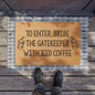 To Enter, Bribe The Gatekeeper with Iced Coffee Coconut Fiber Doormat