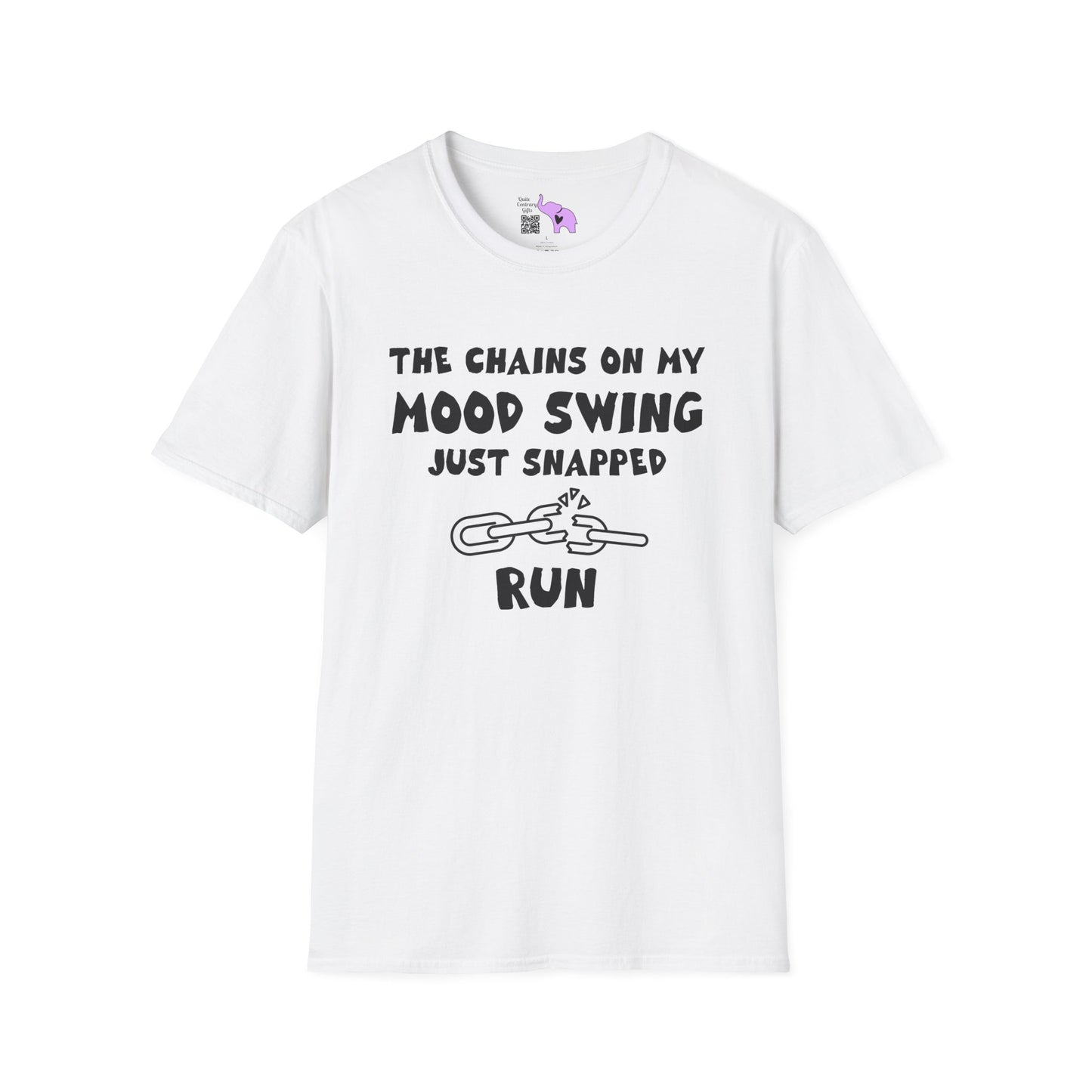 The Chains On My Mood Swing Just Snapped...Run Adult T-shirt