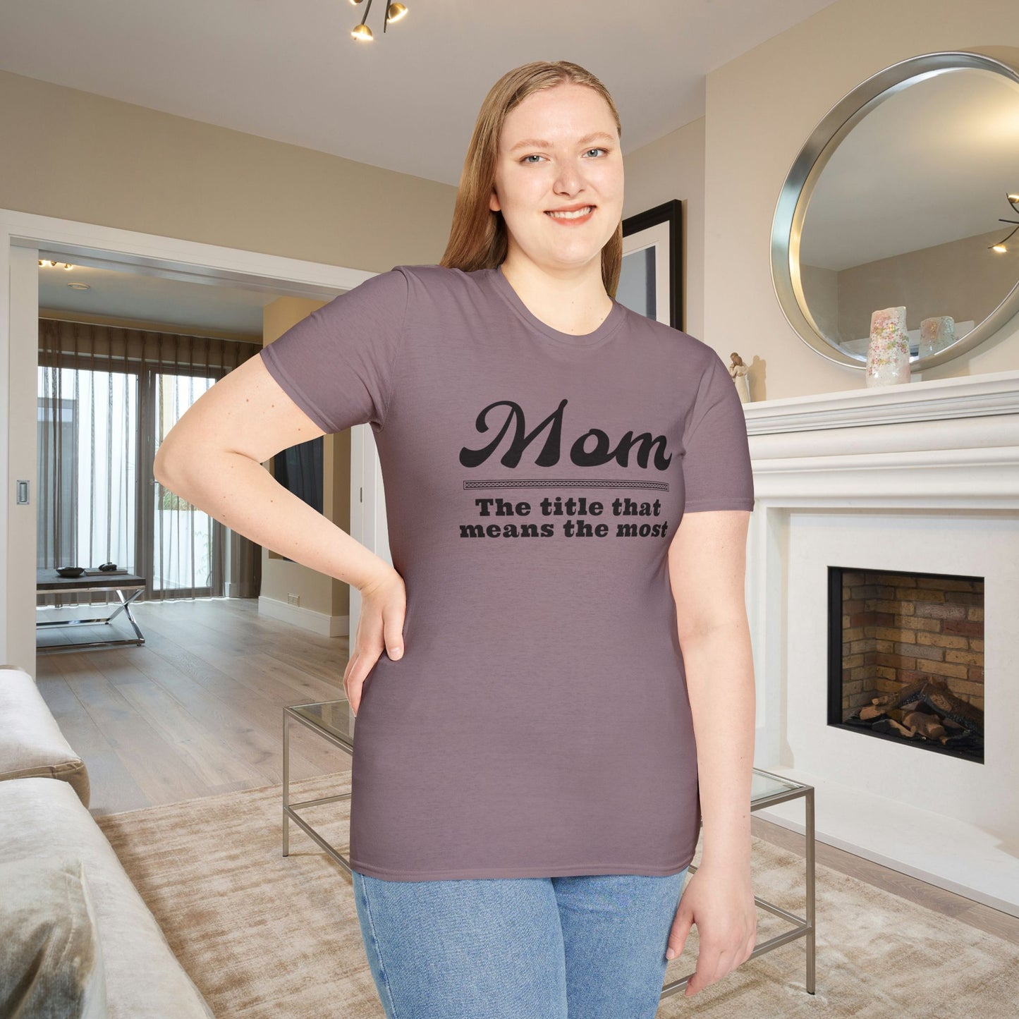 Mom The Title That Means The Most Adult T-shirt