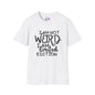 I Am Not Weird I Am Limited Edition Adult T-shirt