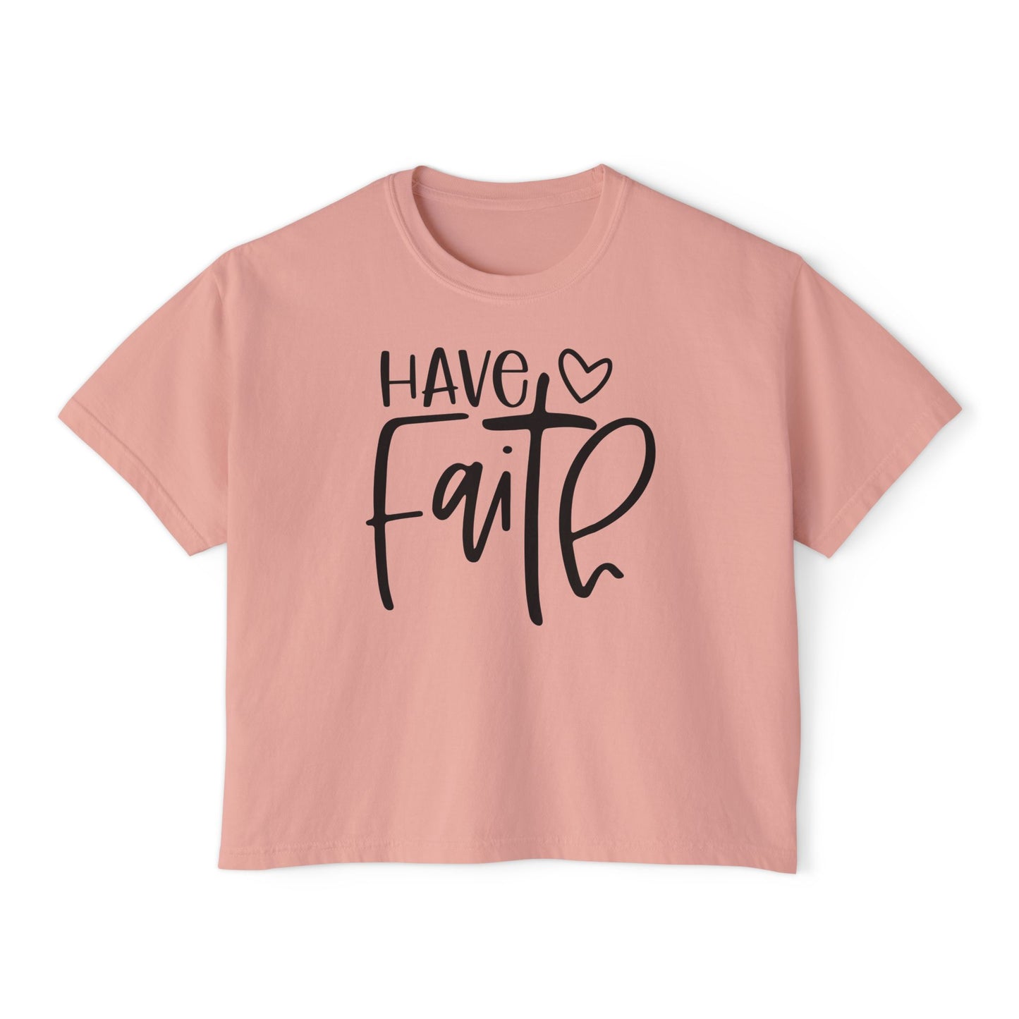 Have Faith Women's Boxy Tee