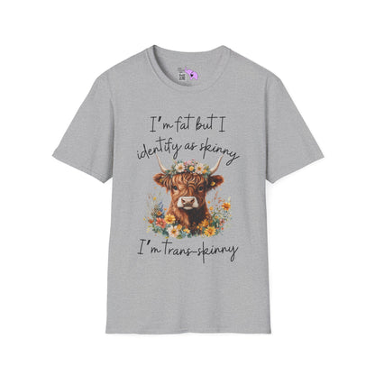 I'm Fat But I Identify as Skinny; I'm Trans-skinny Adult T-shirt