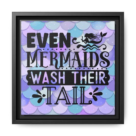 Even Mermaids Wash Their Tail Canvas Bathroom Art