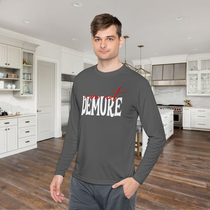 I Am Not Demure Adult Long Sleeve Tee