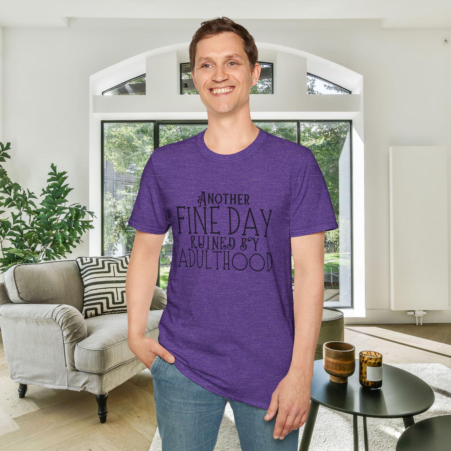 Another Fine Day Ruined By Adulthood T-shirt