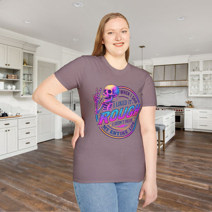 When I Said I Liked It Rough I Didn't Mean My Entire Life Adult T-shirt