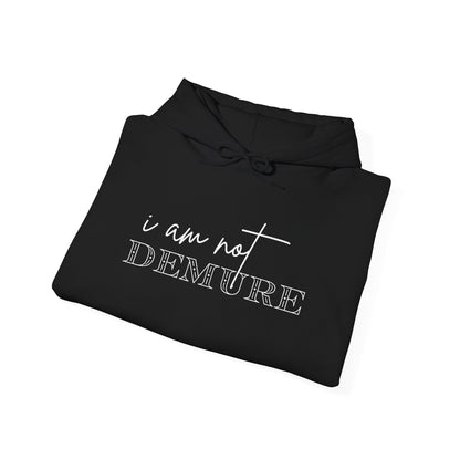 I Am Not Demure 2 Heavy Blend™ Hooded Sweatshirt