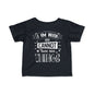 I Am Why We Cannot Have Nice Things Infant Soft T-Shirt