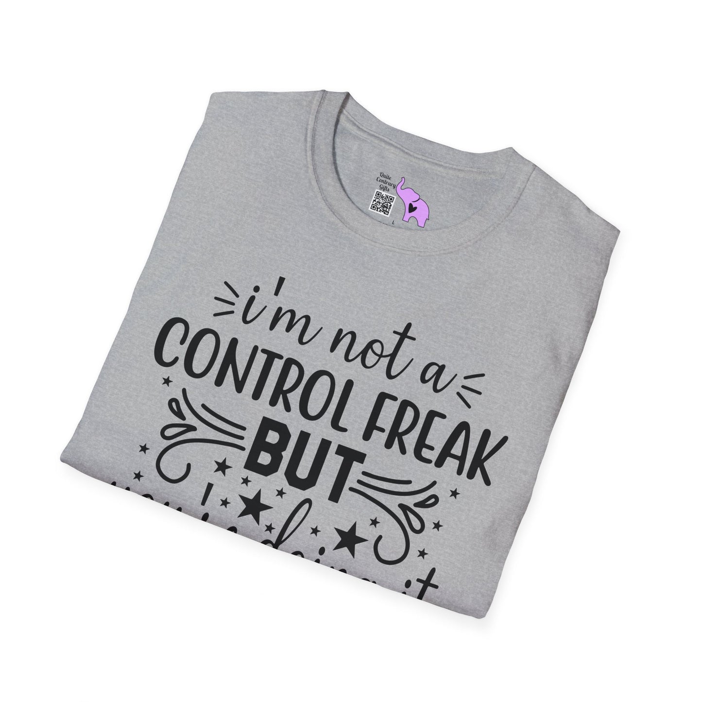 I'm Not A Control Freak But You're Doing It Wrong T-shirt