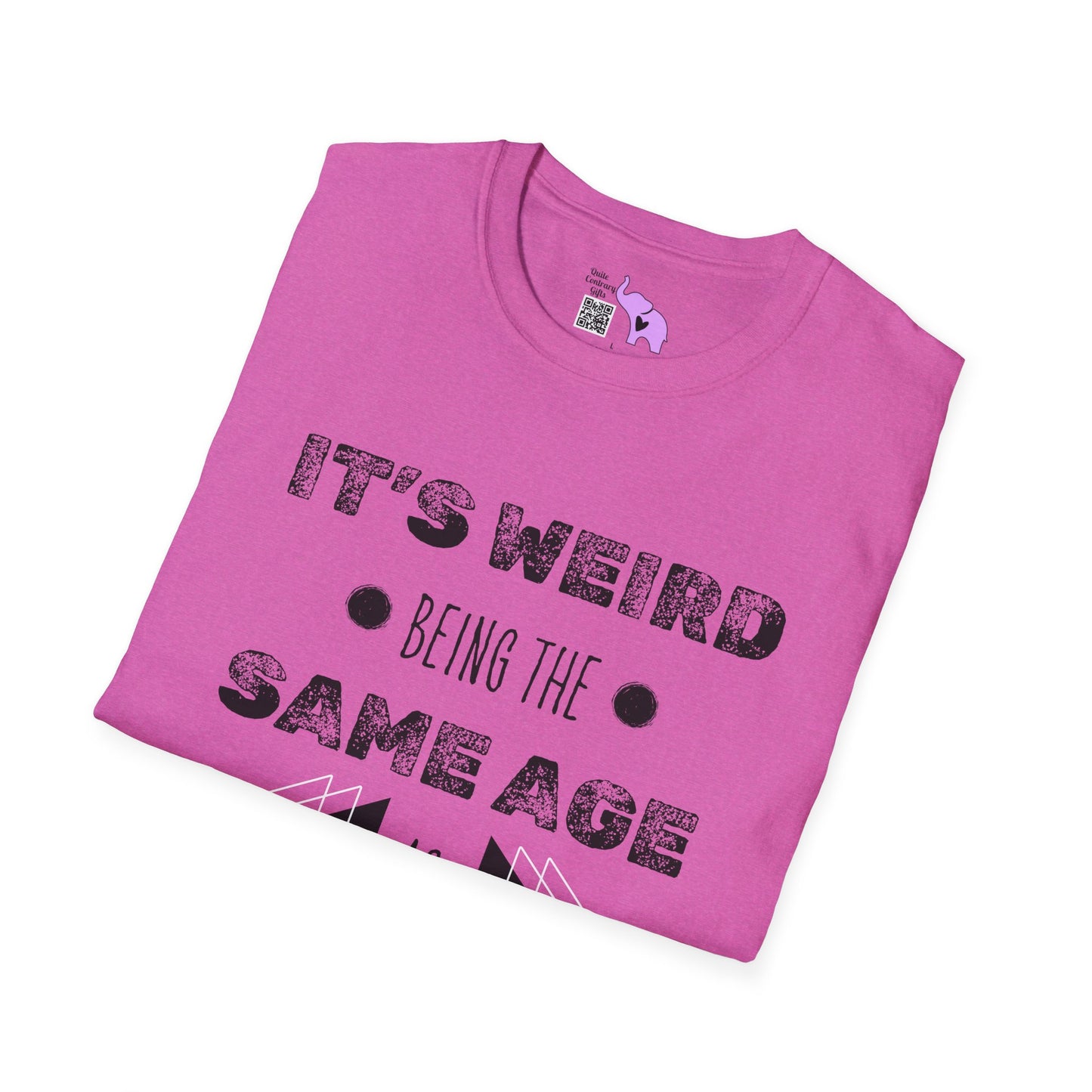 It's Weird Being The Same Age As Old People Adult T-shirt