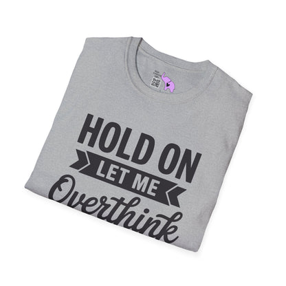 Hold On Let Me Overthink This Adult T-shirt