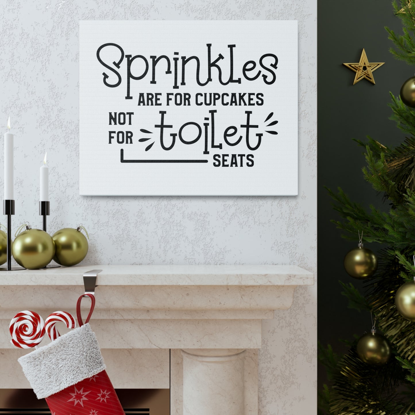 Sprinkles Are For Cupcakes Not For Toilet Seats Canvas Horizontal Wraps w/o Frame