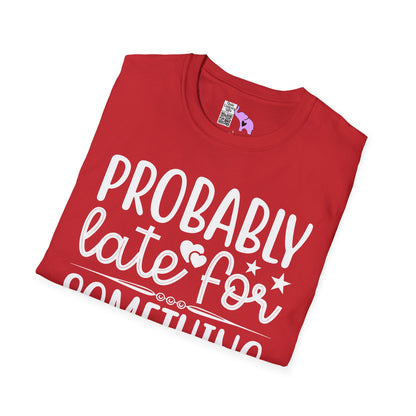 Probably Late For Something (3) Adult T-shirt