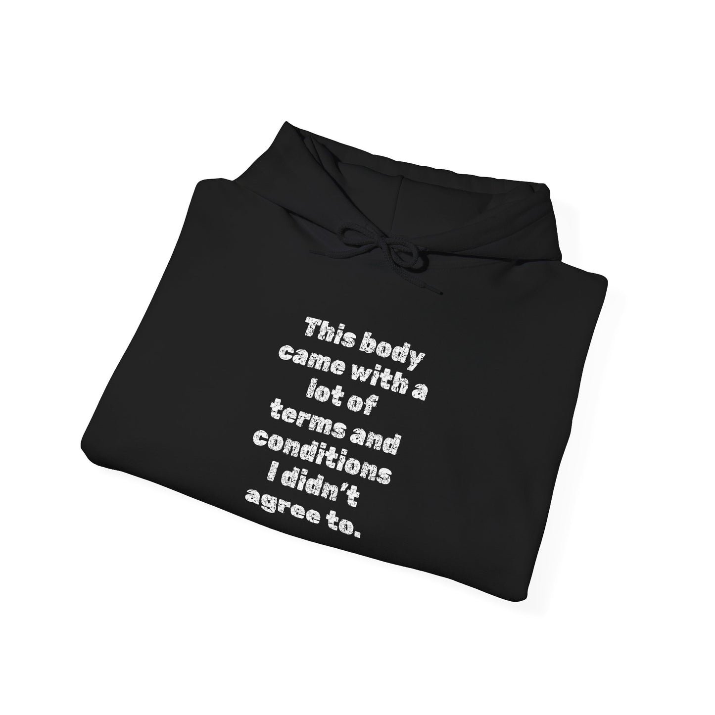 This Body Came With A Lot Of Terms & Conditions I Didn't Agree To Heavy Blend™ Hooded Sweatshirt